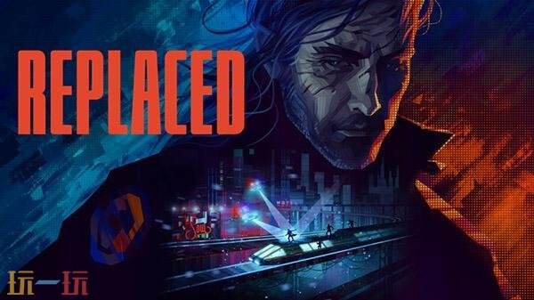科幻动作经典之作《REPLACED》预计将在2026年3月12日正式发布

